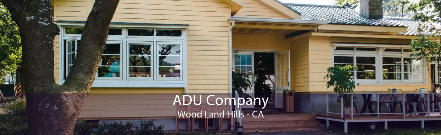 ADU Company Wood Land Hills - CA